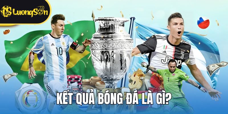 Giới thiệu cho bạn về danh mục kết quả bóng đá là gì?